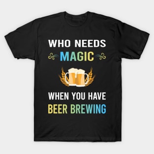 Need Magic Beer Brewing T-Shirt